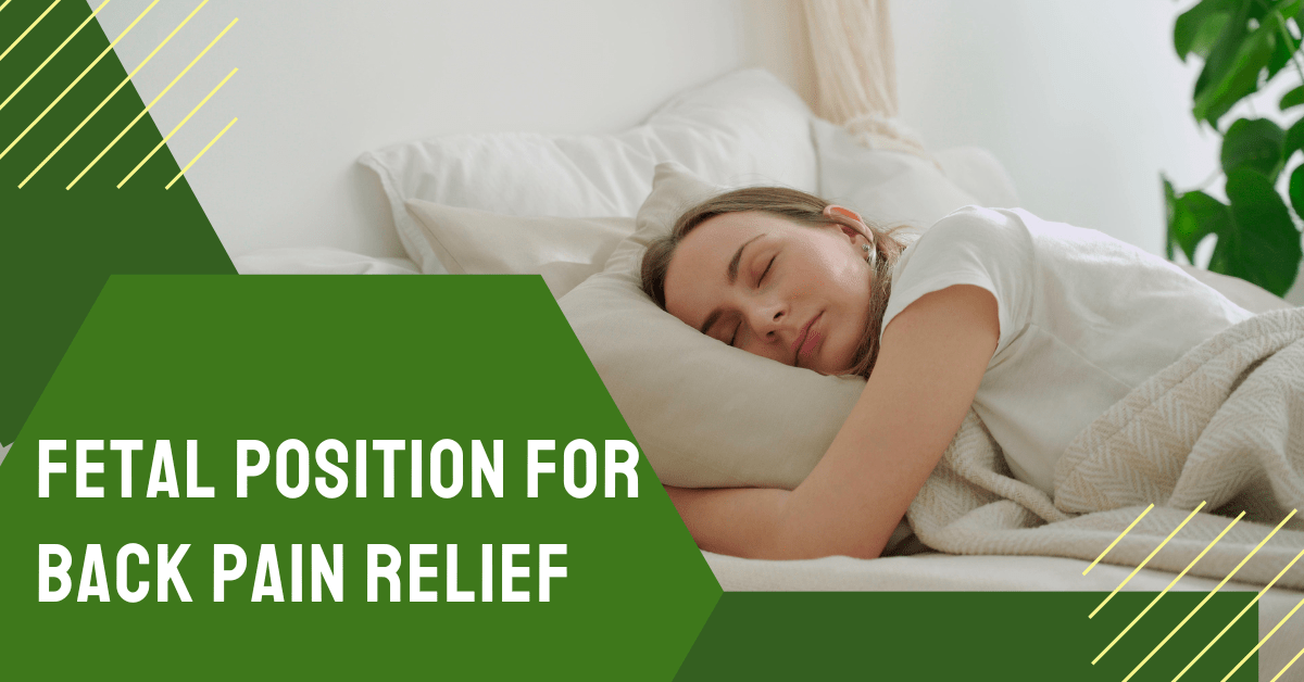 3 Best Sleeping Positions for Back Pain Relief